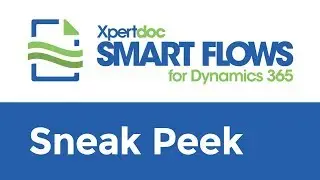 Xpertdoc Smart Flows for Dynamics 365 [sneak preview]