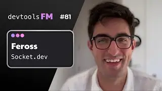Feross Aboukhadijeh - Socket.dev, A tool for detecting security vulnerabilities in OSS