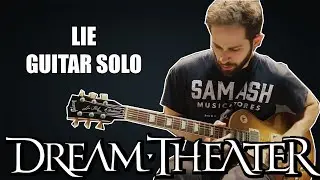 LIE - DREAM THEATER - FINAL GUITAR SOLO