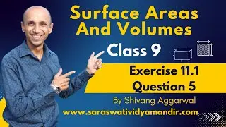Class 9 Surface Area & Volumes | Chapter 11 Exercise 11.1 Q5 Solution