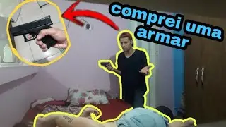 trolei minha namorada Comprei uma arm@ 😨🔫