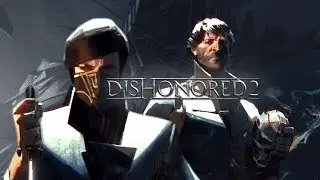 Dishonored 2 Trailer - Imagine Dragons: Believer