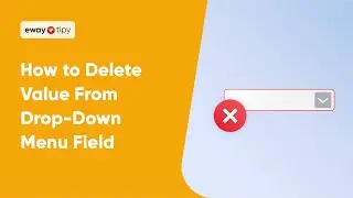 How to Delete Value From Drop-Down Menu Field