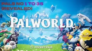 PALWORLD - All Pals Revealed By Far 1 to 35