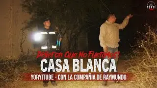 Exploración Paranormal en la CASA BLANCA: Nos advirtieron que no fuéramos | YoryiTube