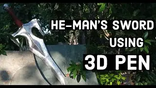 |3D Pen| Life size replica of He-Man's Sword using 3D Pen