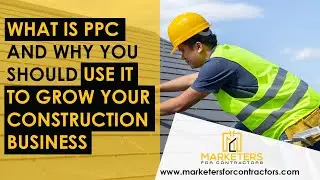 What is PPC and why you should use it to grow your construction business
