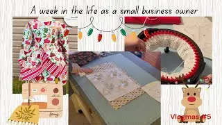 A Week in the Life as a Small Business Owner / Small Business Vlog / Vlogmas #5 / Etsy Shop Vlog