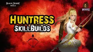 🌀Huntress | PVP - PVE【Skill-builds & Combos】Black Desert Mobile