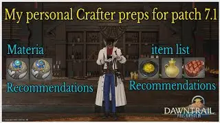 My Crafter preparations for dawntrail patch 7.1