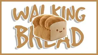 Walking Bread