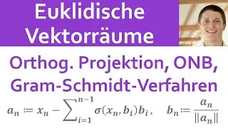 📘 Euklidische Vektorräume 03 | Orthogonale Projektion, Orthonormalbasis/ONB, Gram-Schmidt-Verfahren