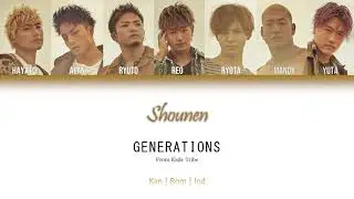 GENERATIONS from EXILE TRIBE - Shonen (少年 ) [Color Coded Lyrics/Kan/Rom/Ind]