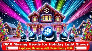 DMX Moving Heads for Holiday Light Shows | Exploring Dominar Beams with David Henry LIVE
