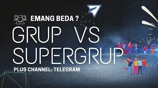 Beda Grup Biasa Super Grup dan Channel pada Telegram