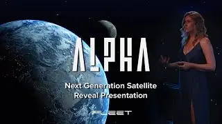 Alpha Satellite Launch - Full Presentation - Fleet Space December 2021