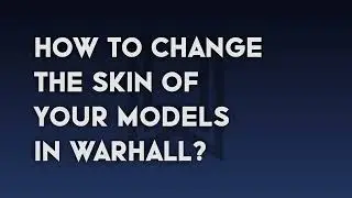 Warhall Tutorial: How to apply your skins.