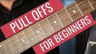 Pull Offs For Beginning Guitarists