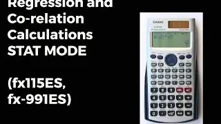 Regression and Correlation Calculations in CASIO FX991ES and FX115ES