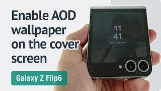 How to enable AOD wallpaper on the Galaxy Z Flip6 cover screen?