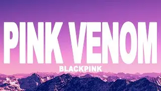 BLACKPINK - Pink Venom (Lyrics)