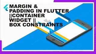 Flutter & Dart | 8 - Margin, Padding & Box constrains | Googles Framework