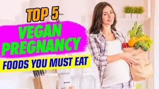 Top 5 VEGAN Pregnancy foods you have to EAT !! [ healthcare science ]