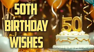 Happy 50th birthday wishes and greetings || 50th birthday messages