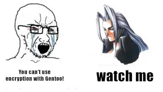 Installing Gentoo in LUKS is too hard they say......