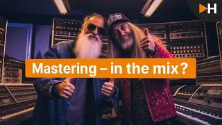 Mastering – in the Mix?