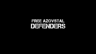 FREE AZOVSTAL DEFENDERS