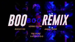Rochy RD x Verbo Flow, Angel Dior, TiviGunz, Yay Asido - Boo Boo Remix (0ficial video)