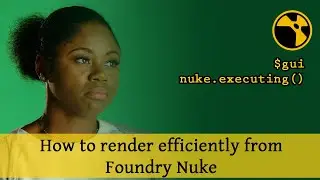 Nuke tutorial | How to render efficiently from Foundry Nuke