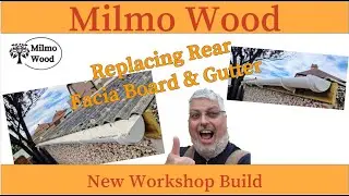 New Workshop Build - Replacing Rear Facia Board & Gutter