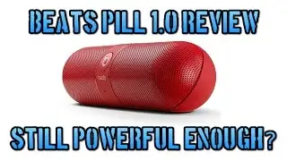 Beats Pill 1.0 Review || Is it Still Up to Standards?