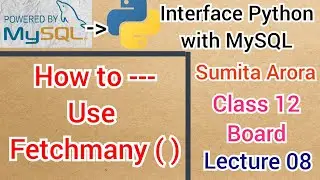 How to use fetchmany() function , keyword || Lecture 08 || Interface Python with MySQL || Class 12