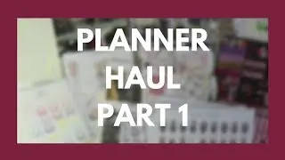 HAUL // Planner Stickers & More - Part 1!