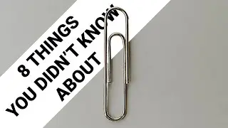 PAPER CLIP: 8 Things You Didn't Know About It