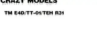 [CRAZY MODELS]Покатушки на TM E4D/TT-01/TEH R31