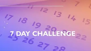 7 Day Challenge