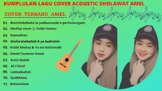 KUMPULAN ALBUM SHOLAWAT AKUSTIK  (MEDLEY) | AMEL SHOLAWAT