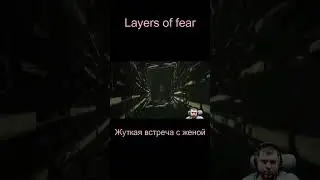 Shorts Layers of fear - Жуткая встреча с женой.