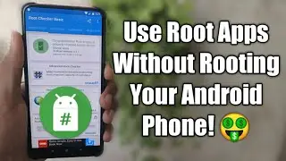How to Run Root Apps Without Rooting Your Android Phone! 😍