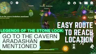 Go to the Cavern Aradashan Mentioned' Legends of the stone lock : Quest || Genshin Impact ||