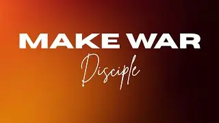 Disciple - Make War (Lyric Video)