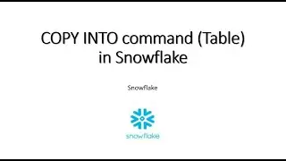 Know more about COPY INTO command (Table) in Snowflake