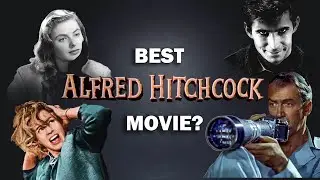The ULTIMATE Top Ten Alfred Hitchcock Movie List