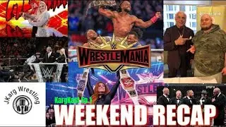 KargKast Episode 1 | WrestleMania35 Weekend Review