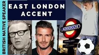 How to speak with an EAST LONDON ACCENT like David Beckham & Ray Winstone