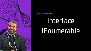 Como usar a Interface IEnumerable em C# - Tutorial de programação orientada a objetos | Episódio 54